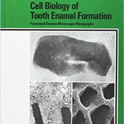 Cell Biology of Tooth Enamel Formation: Functional Electron Microscopic Monographs (Monographs in Oral Science, Vol. 14) 1ère édition