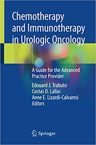 Chimiothérapie et immunothérapie en oncologie urologique : Un guide pour le fournisseur de pratique avancée 1ère éd.