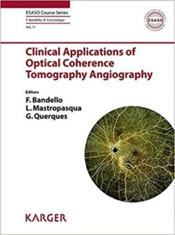 Clinical Applications of Optical Coherence Tomography Angiography (ESASO  Vol. 11).