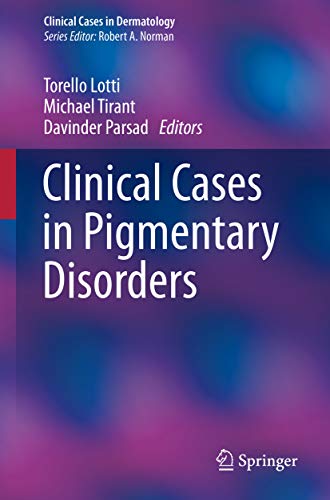 Clinical Cases in Pigmentary Disorders (Clinical Cases in Dermatology) 1st ed. 2020 Edition