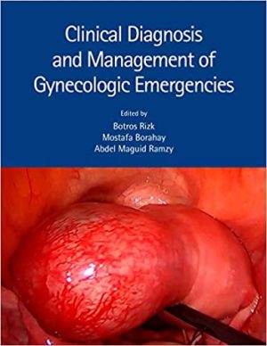 Clinical Diagnosis and Management of Gynecologic Emergencies 1st Edition