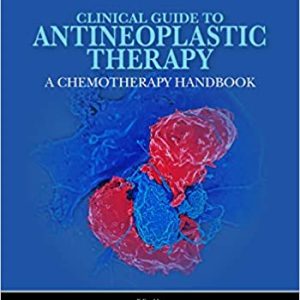 Clinical Guide to Antineoplastic Therapy : A Chemotherapy Handbook 4th edition