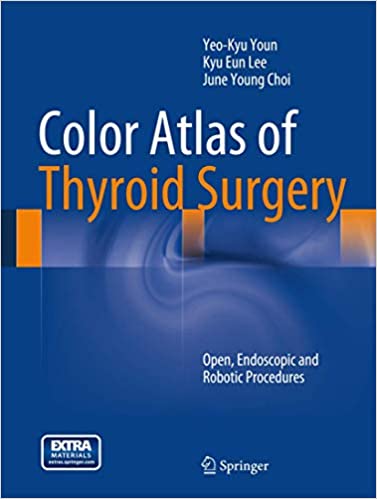 Color Atlas of Thyroid Surgery: Open, Endoscopic and Robotic Procedures