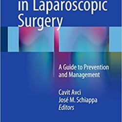 Complicações em Cirurgia Laparoscópica: Um Guia para Prevenção e Tratamento 1ª ed. Edição de 2016