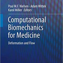 Computational Biomechanics for Medicine: Deformation and Flow