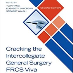 Cracking the Intercollegiate General Surgery FRCS Viva 2nd Edition