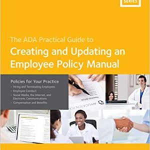 Creating and Updating an Employee Policy Manual: Policies for Your Practice