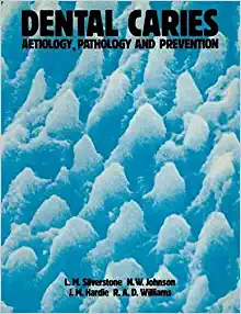 Dental Caries Aetiology, Pathology and Prevention