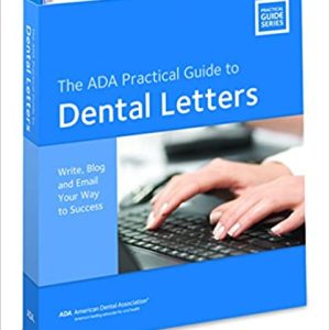 Dental Letters: Write, Blog and Email Your Way to Success (ADA Practical Guides) 2nd Edition