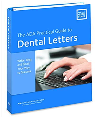 Dental Letters: Write, Blog and Email Your Way to Success (ADA Practical Guides) 2nd Edition