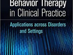 Dialectical Behavior Therapy in Clinical Practice, Second Edition: Applications across Disorders and Settings Second Edition