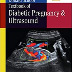 Donald School Textbook of Diabetic Pregnancy and Ultrasound 1ère édition