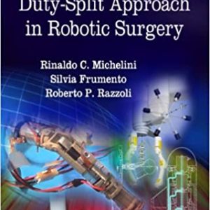 Duty-Split Approach in Robotic Surgery (Robotics Research and Technology) UK ed. Edition