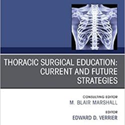 Education and the Thoracic Surgeon, An Issue of Thoracic Surgery Clinics