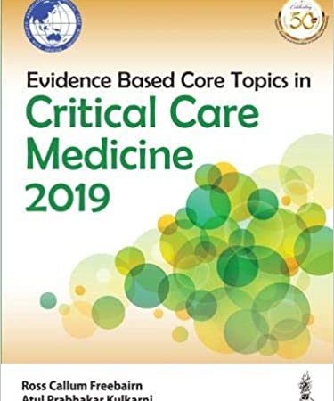 Evidence Based Core Topics In Critical Care Medicine