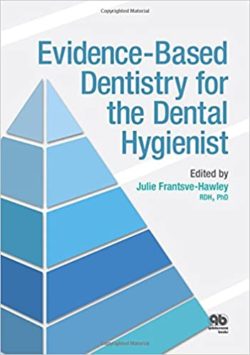 Evidence-Based Dentistry for the Dental Hygienist 1st Edition