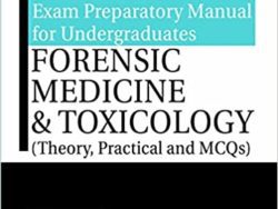 Exam Preparatory Manual for Undergraduates: Forensic Medicine & Toxicology (Theory, Practical and MCQs)