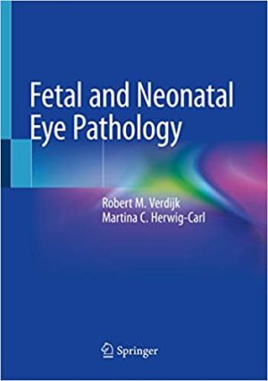 Fetal and Neonatal Eye Pathology 1st ed