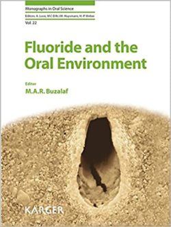 Fluoride and the Oral Environment (Monographs in Oral Science, Vol. 22) 1st Edition