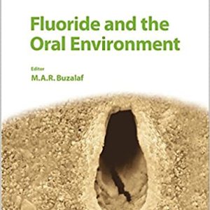 Fluoride and the Oral Environment (Monographs in Oral Science, Vol. 22) 1st Edition