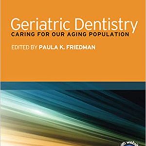 Geriatric Dentistry: Caring for Our Aging Population 1st Edition