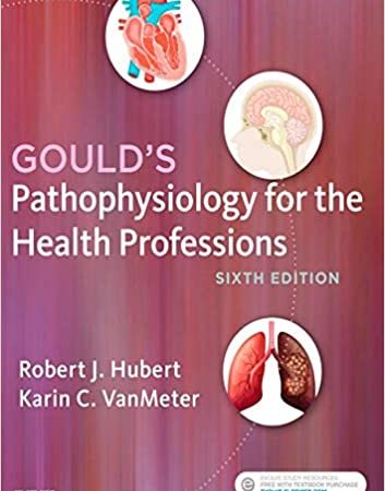 Gould’s Pathophysiology for the Health Professions 6th Edition