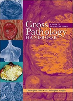 Gross Pathology Handbook (A Guide Descriptive Terms) 1st Edition