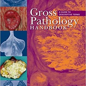 Gross Pathology Handbook (A Guide Descriptive Terms) 1st Edition