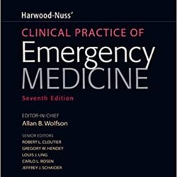 Harwood-Nuss’ Clinical Practice of Emergency Medicine Seventh Edition