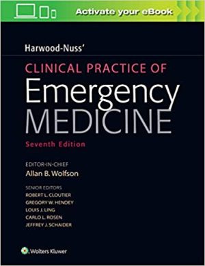 Harwood-Nuss’ Clinical Practice of Emergency Medicine Seventh Edition