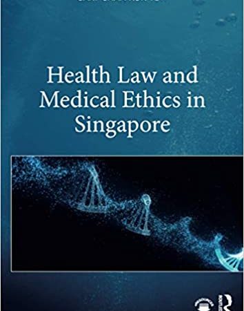 Health Law and Medical Ethics in Singapore