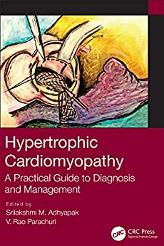 Hypertrophic Cardiomyopathy A Practical Guide to Diagnosis and Management 1st Edition