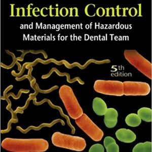 Infection Control and Management of Hazardous Materials for the Dental Team 5th Edition