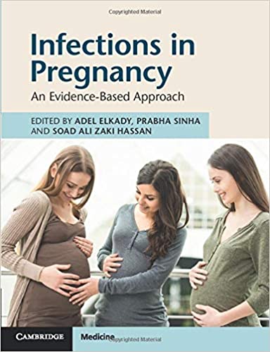 Infections in Pregnancy An Evidence Based Approach 1st Edition