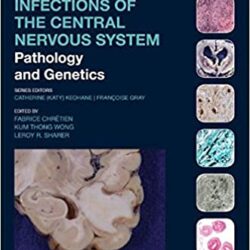 Infections du système nerveux central : pathologie et génétique (Série de la Société internationale de neuropathologie) 1re édition