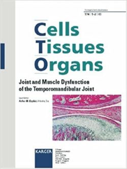 Joint and Muscle Dysfunction of the Temporomandibular Joint (Cells Tissues Organs (Formerly Acta Anatomica)) (v. 174, No. 1-2) 1st Edition