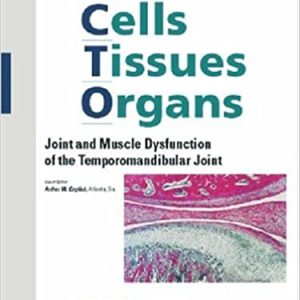 Joint and Muscle Dysfunction of the Temporomandibular Joint (Cells Tissues Organs (Formerly Acta Anatomica)) (v. 174, No. 1-2) 1st Edition