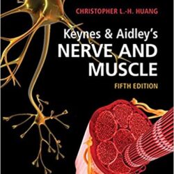 Keynes & Aidley’s Nerve and Muscle 5th Edition