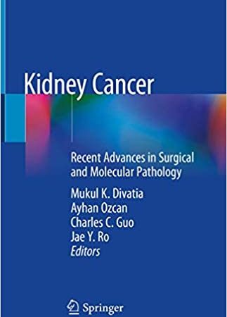 Kidney Cancer: Recent Advances in Surgical and Molecular Pathology 1st ed