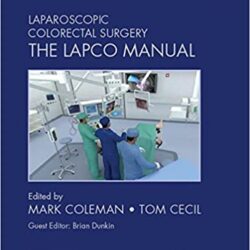 Chirurgie colorectale laparoscopique : Le manuel Lapco 1ère édition