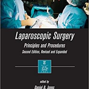 Laparoscopic Surgery: Principles and Procedures, Second Edition, Revised and Expanded 1st Edition