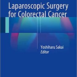 Cirugía laparoscópica para el cáncer colorrectal 1ª ed. Edición 2016