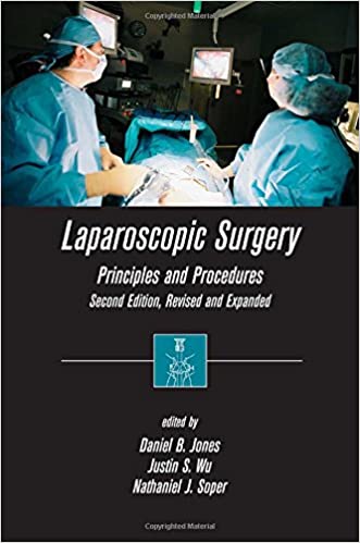Laparoscopic Surgery: Principles and Procedures, Second Edition, Revised and Expanded 1st Edition