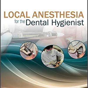 Local Anesthesia for the Dental Hygienist 1st Edition