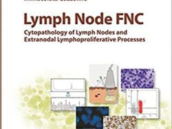 Lymph Node FNC: Cytopathology of Lymph Nodes and Extranodal Lymphoproliferative Processes.