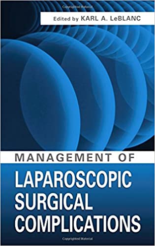 Management of Laparoscopic Surgical Complications 1st Edition
