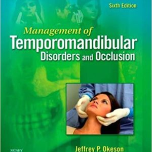 Management of Temporomandibular Disorders and Occlusion 6th Edition