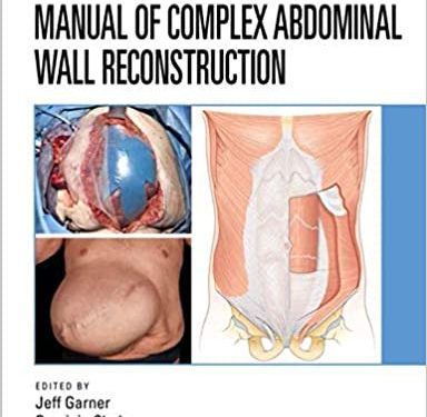 Manual of Complex Abdominal Wall Reconstruction 1st Edition