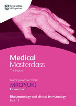 Medical Masterclass 3rd edition book 12; Rheumatology and clinical immunology: From the Royal College of Physicians (ePub+Converted PDF+azw3)