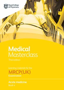 Medical Masterclass 3rd edition book 4; Acute medicine: From the Royal College of Physicians (ePub+Converted PDF+azw3)